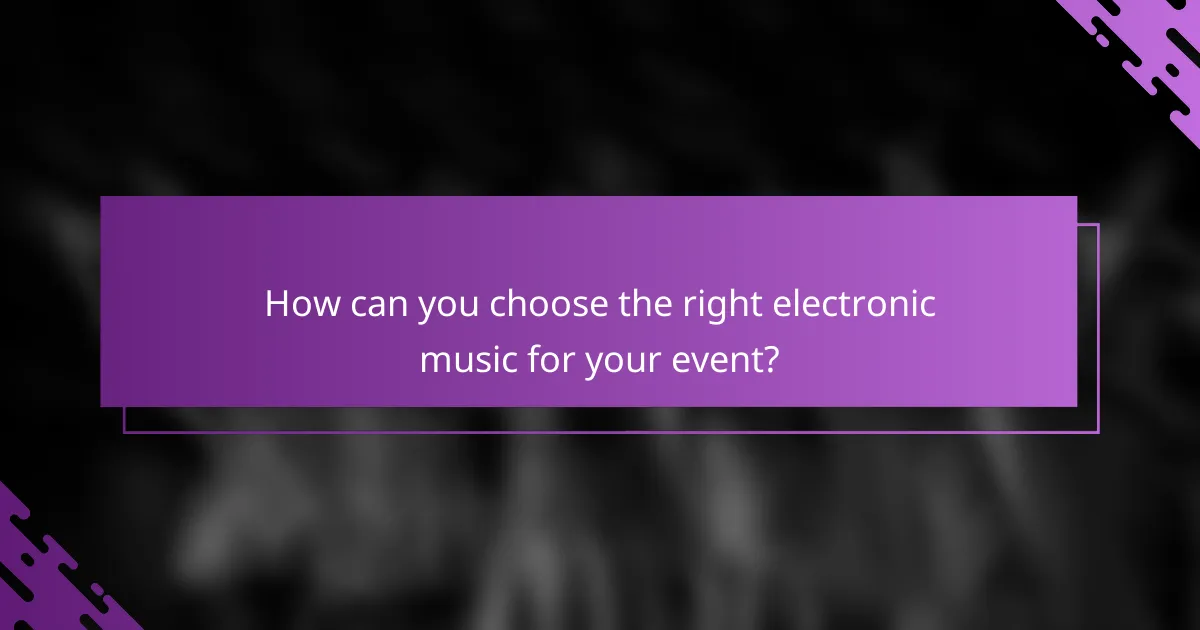 How can you choose the right electronic music for your event?