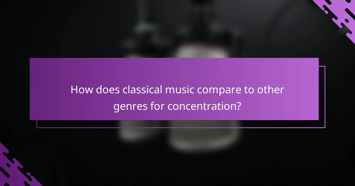 How does classical music compare to other genres for concentration?