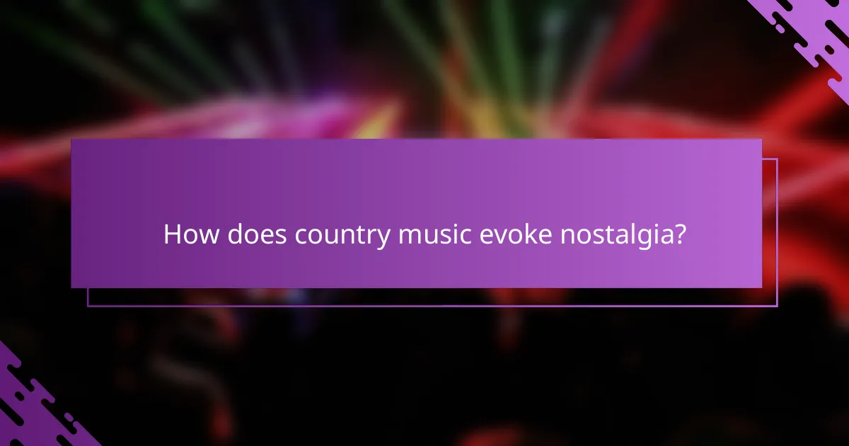 How does country music evoke nostalgia?