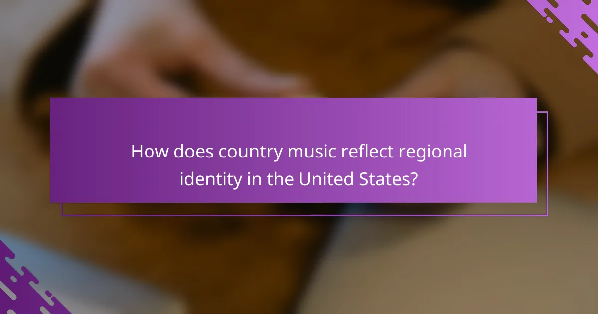 How does country music reflect regional identity in the United States?