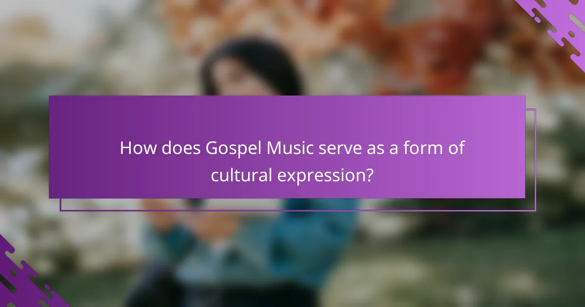 How does Gospel Music serve as a form of cultural expression?