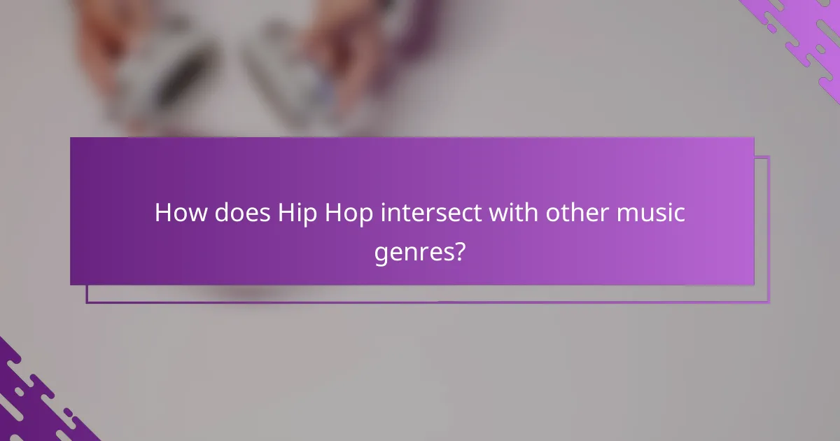How does Hip Hop intersect with other music genres?
