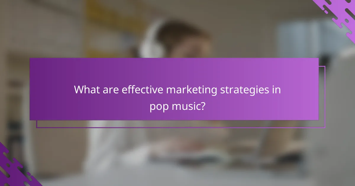 What are effective marketing strategies in pop music?