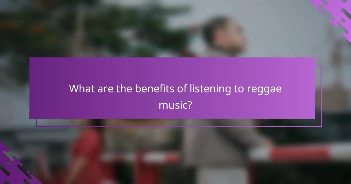 What are the benefits of listening to reggae music?