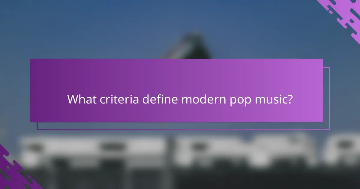 What criteria define modern pop music?