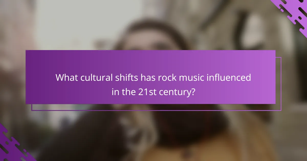 What cultural shifts has rock music influenced in the 21st century?