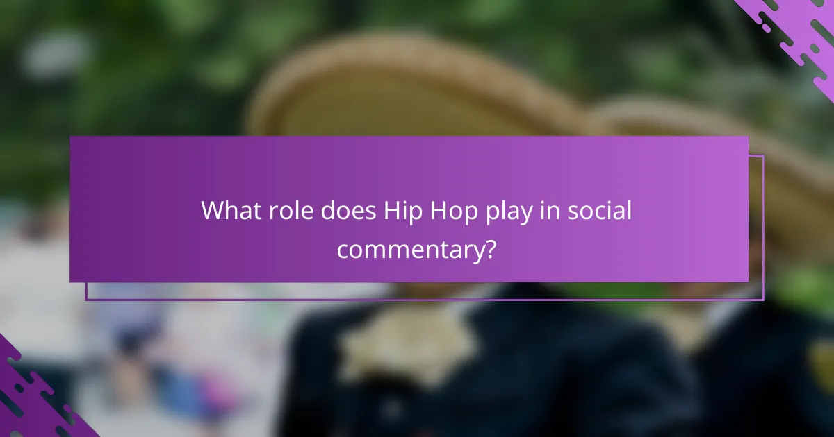 What role does Hip Hop play in social commentary?